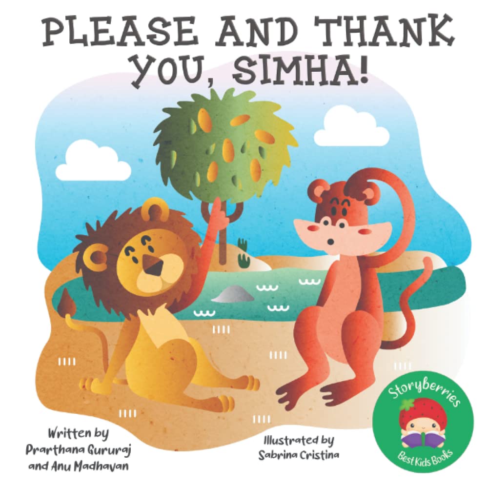 Please and Thank You, Simha!: A Story About the Importance of Saying 'Please' and 'Thank You' (Learning Good Manners With Simha the Lion Cub)