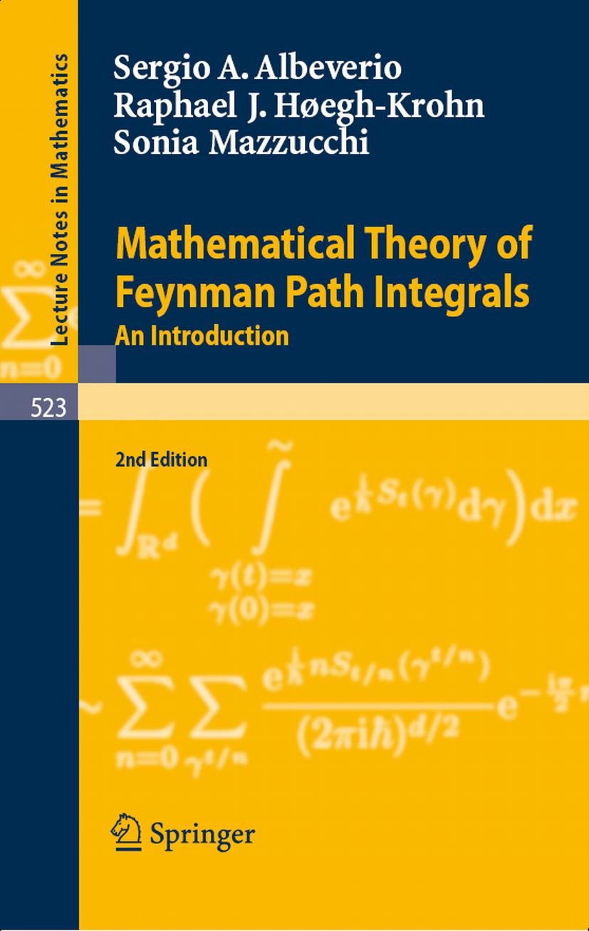 Mathematical Theory of Feynman Path Integrals: An Introduction (Lecture Notes in Mathematics Book 523)