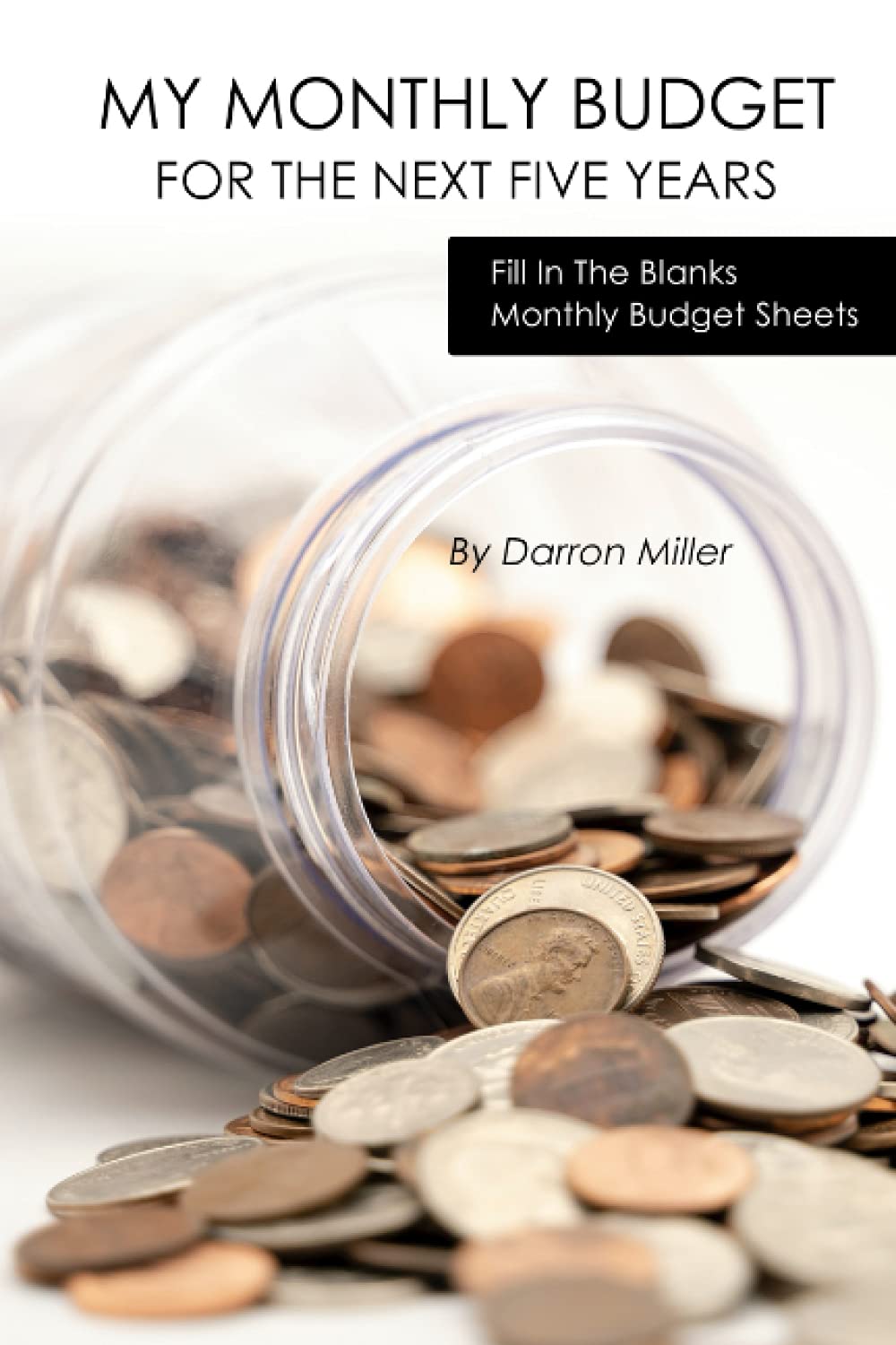 MY MONTHLY BUDGET FOR THE NEXT FIVE YEARS