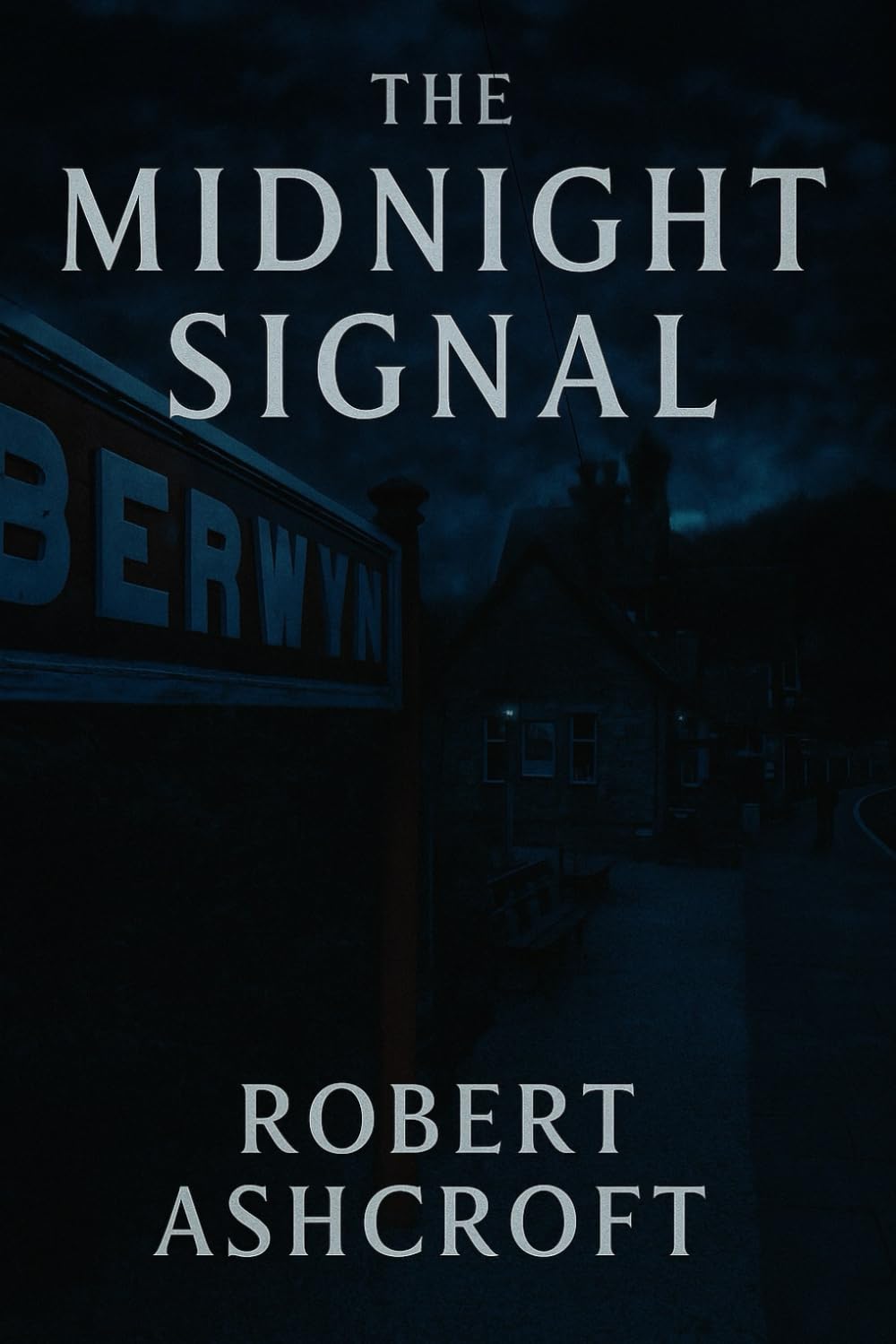 The Midnight Signal: A Llangollen Railway Murder Mystery