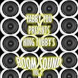  Yabby You Presents King Tubby\'s Boom Sound