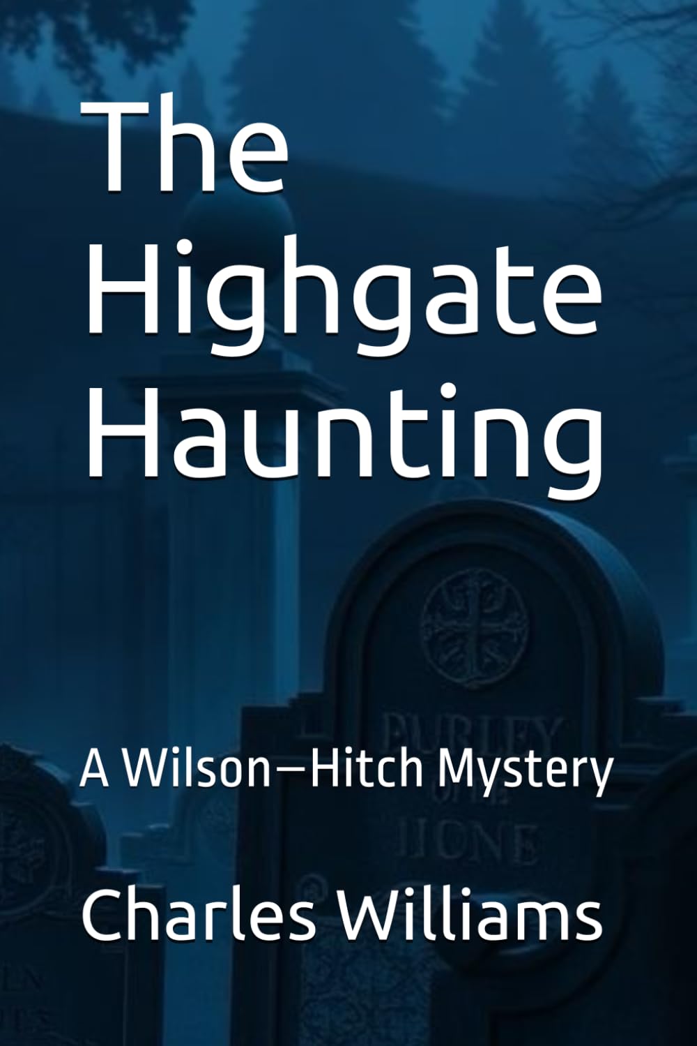 The Highgate Haunting: A Wilson–Hitch Mystery (Wilson-Hitch Mysteries: The First Thirty Three Cases)