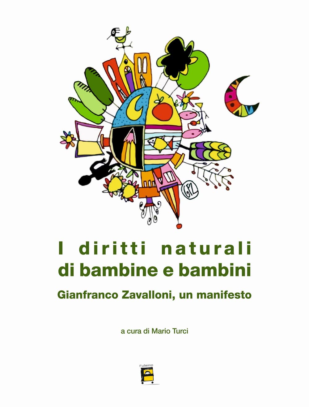 I Diritti Naturali Di Bambine E Bambini. Gianfranco Zavalloni, Un Manifesto - 4