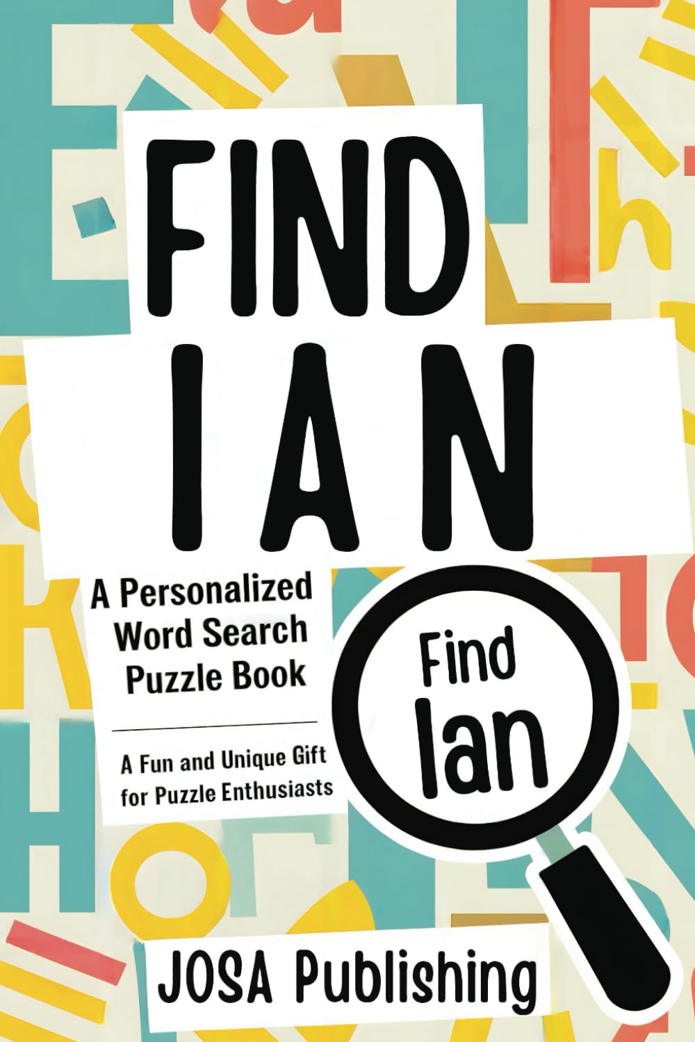 Find Ian: A Personalized Word Search Puzzle Book: The Perfect Gift for a Unique and Memorable Challenge