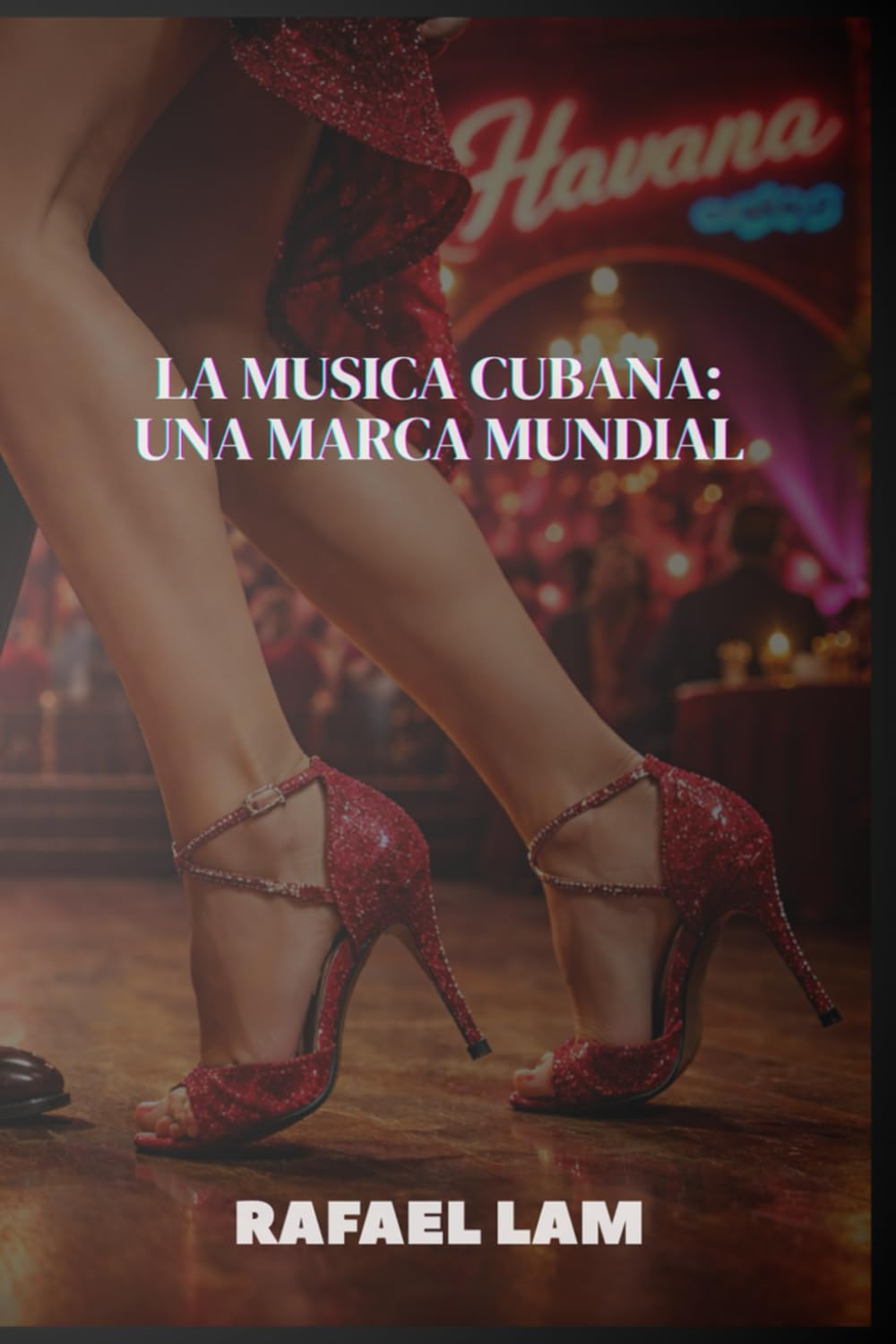LA MUSICA CUBANA: UNA MARCA MUNDIAL