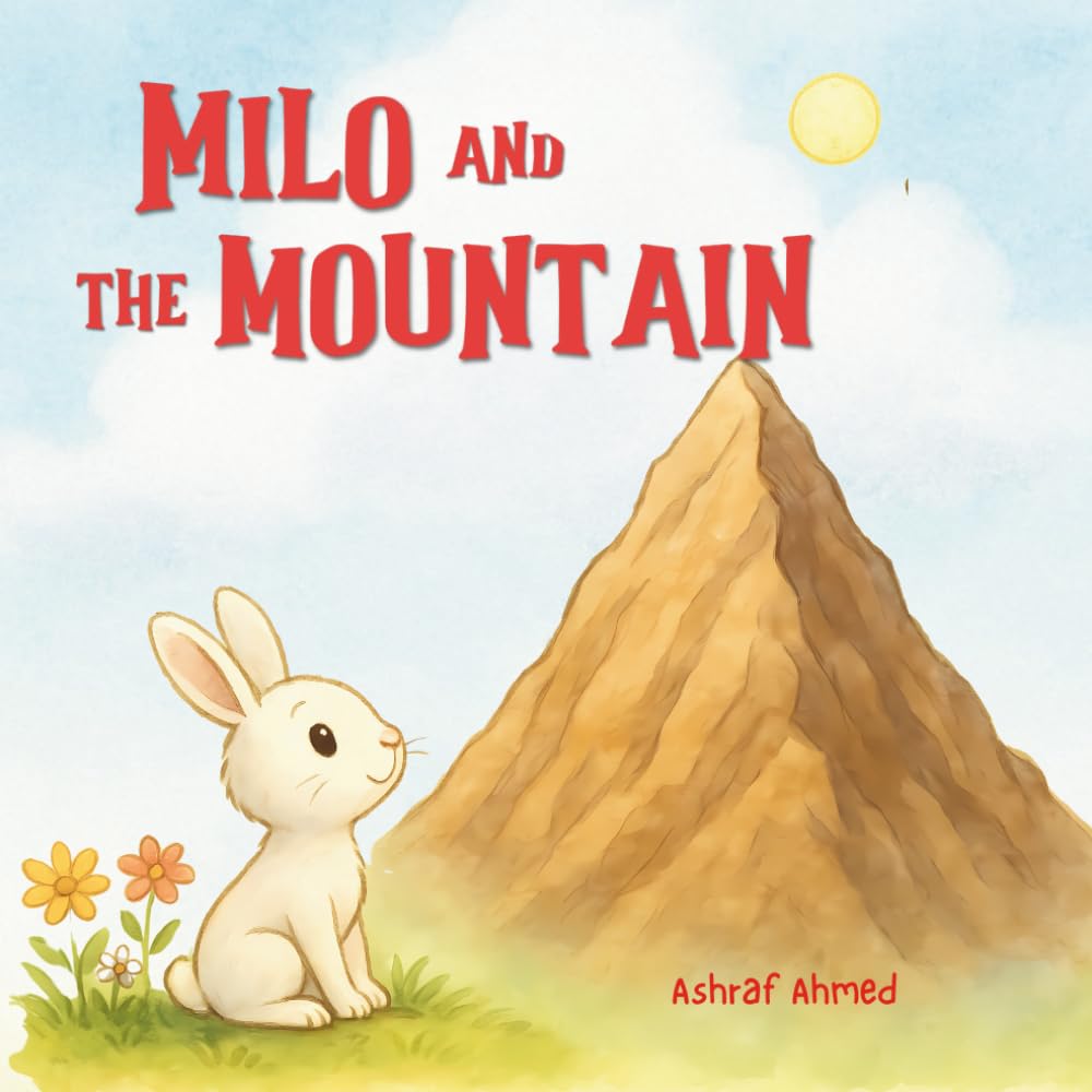 Milo and the Mountain: A Children's Book About Courage, Confidence and Self-Belief
