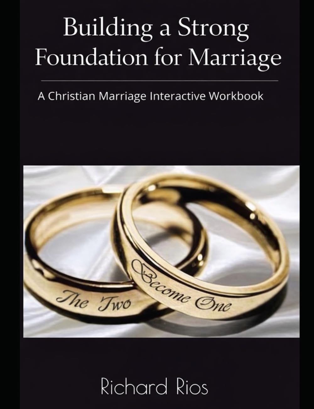 Building a Strong Foundation for Marriage: Christian Pre-Marital Interactive Workbook