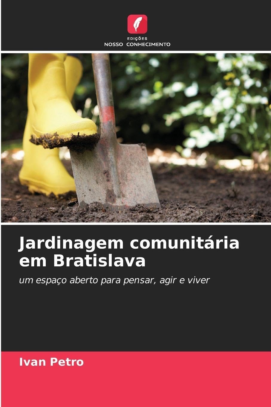 Jardinagem comunitária em Bratislava: um espaço aberto para pensar, agir e viver