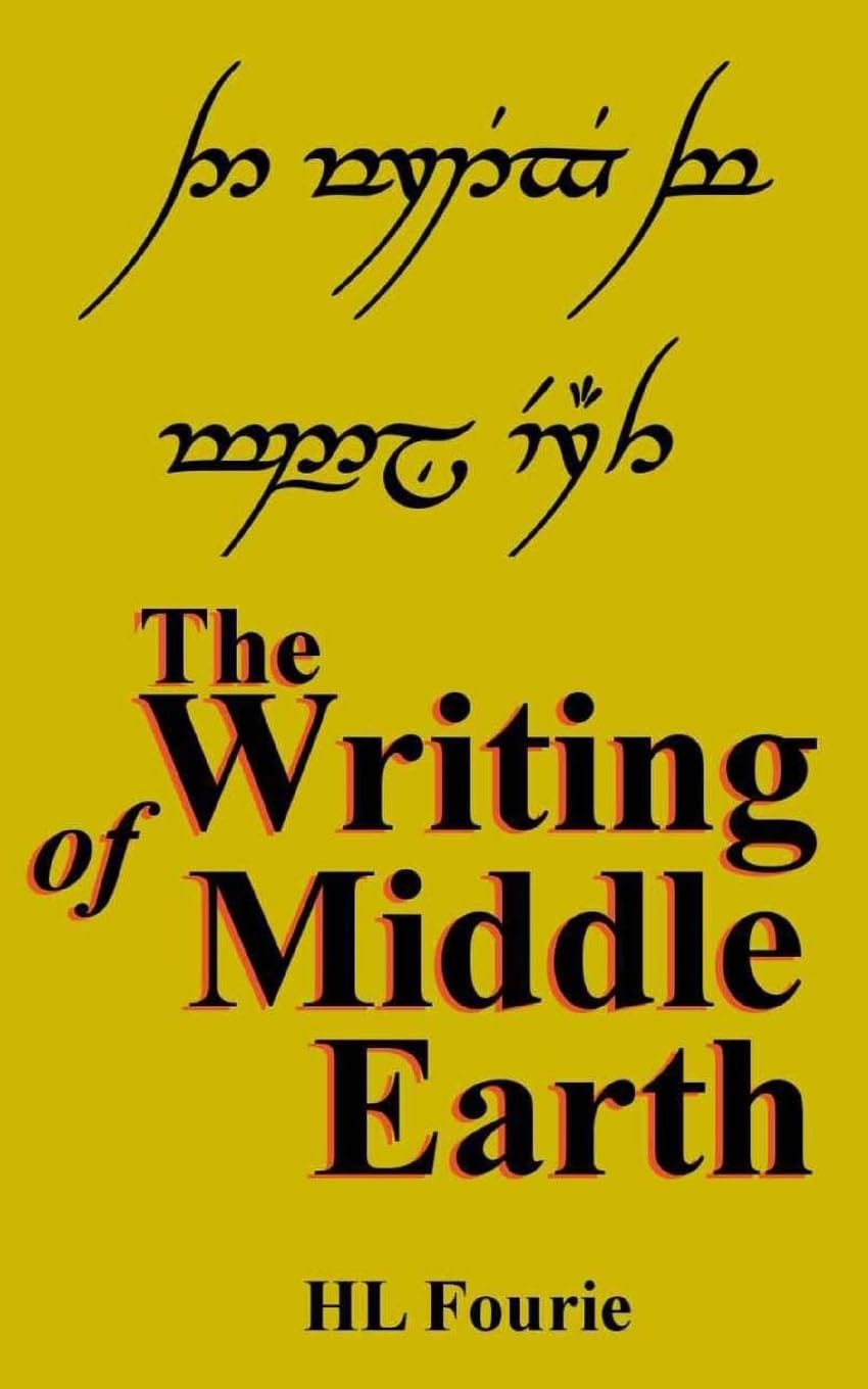 The Writing of Middle Earth: How to write the script of the Hobbits, Dwarves and Elves