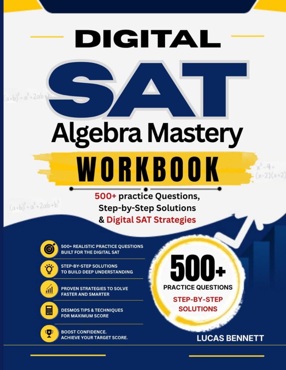 DIGITAL SAT Algebra Mastery Workbook: 500+ Practice Questions, Step-by-Step Solutions & Digital SAT Strategies (DIGITAL SAT MATH PREP)