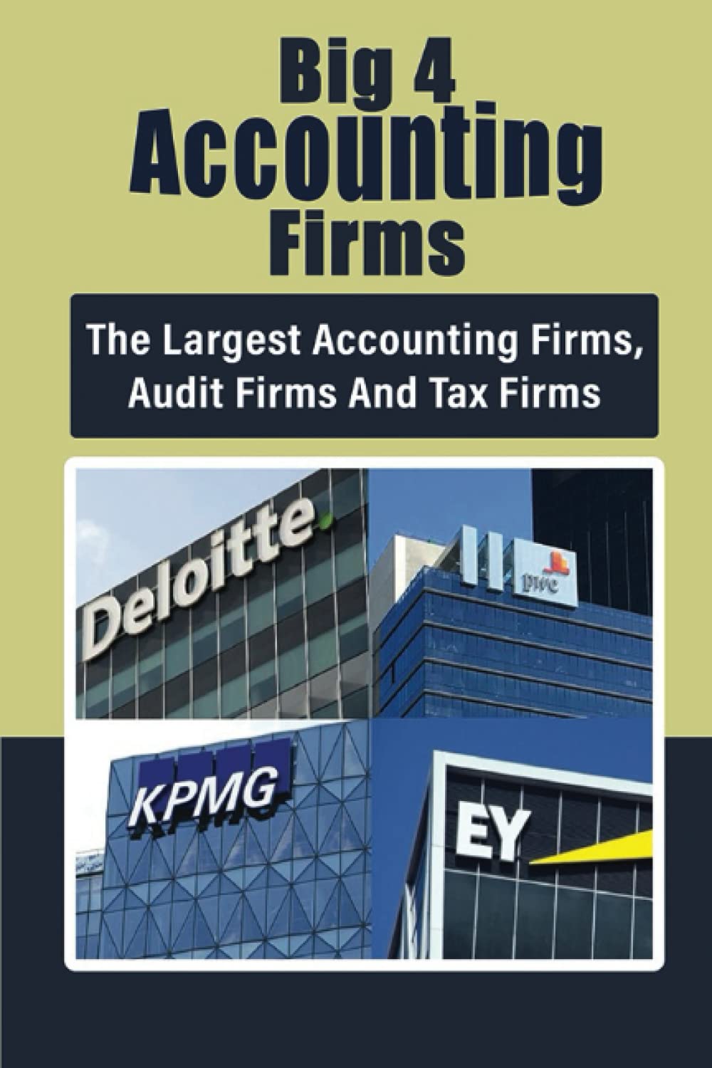 Big 4 Accounting Firms: The Largest Accounting Firms, Audit Firms And Tax Firms