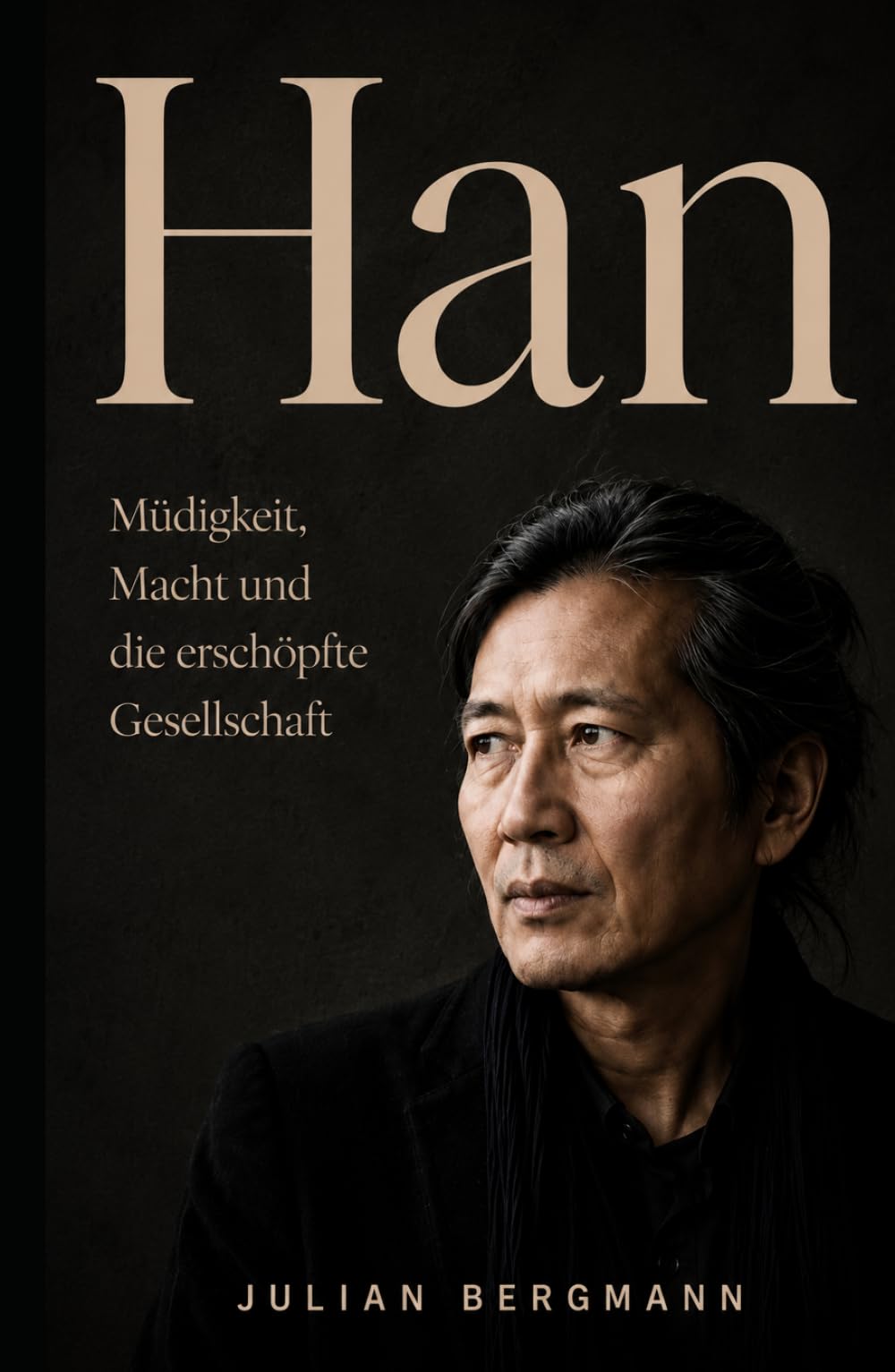 Han: Müdigkeit, Macht und die erschöpfte Gesellschaft