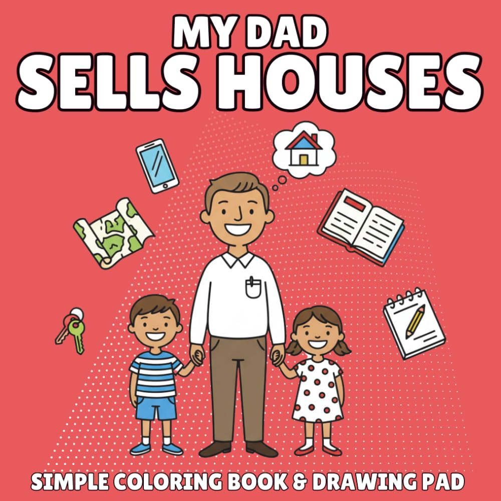 My Dad Is a Real Estate Agent: An Easy Coloring Book for Children Ages 3-8
