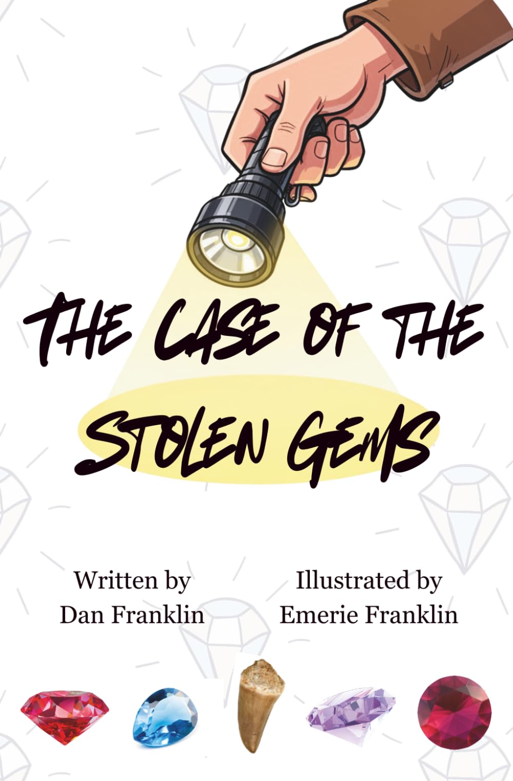 The Case Of The Stolen Gems: A Sibling Detective Mystery for Ages 7–10 Featuring a Dinosaur Skull and a Daring Gem Heist