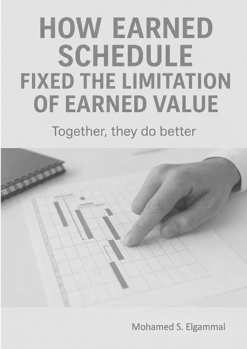 How Earned Schedule Fixed the Limitations of Earned Value: Together, they do better