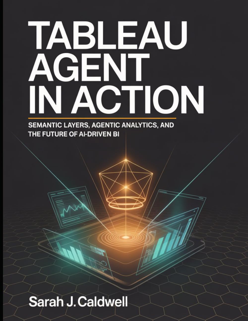 Tableau Agent in Action: Semantic Layers, Agentic Analytics, and the Future of AI-Driven BI: Tableau Pulse AI features, predictive analytics, ... and connecting Tableau to external LLM APIs
