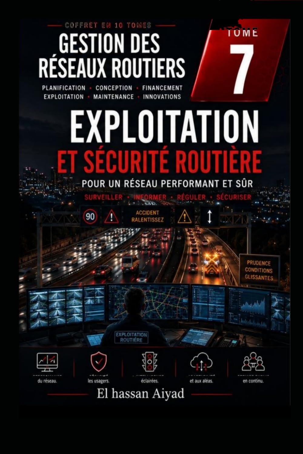 Exploitation et Sécurité du Réseau Routier: Gestion du trafic, sécurité routière et exploitation des infrastructures pour une mobilité sûre et fluide (Gestion des Réseaux Routiers)