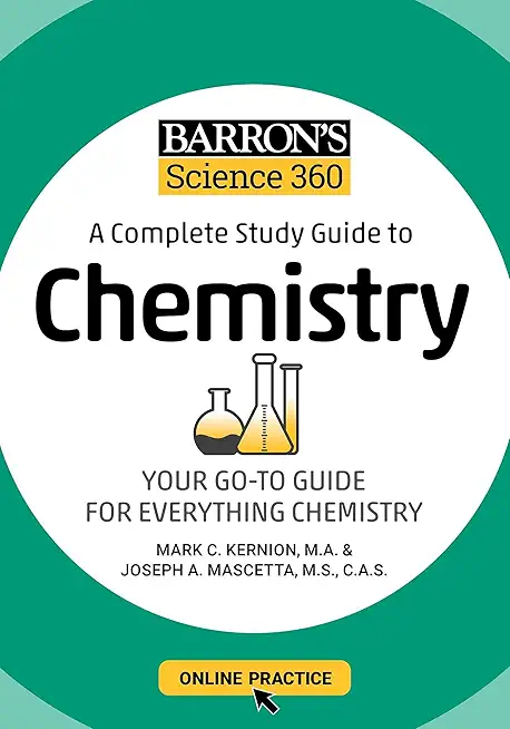 Barron's Science 360: A Complete Study Guide to Chemistry with Online Practice (Barron's Test Prep)