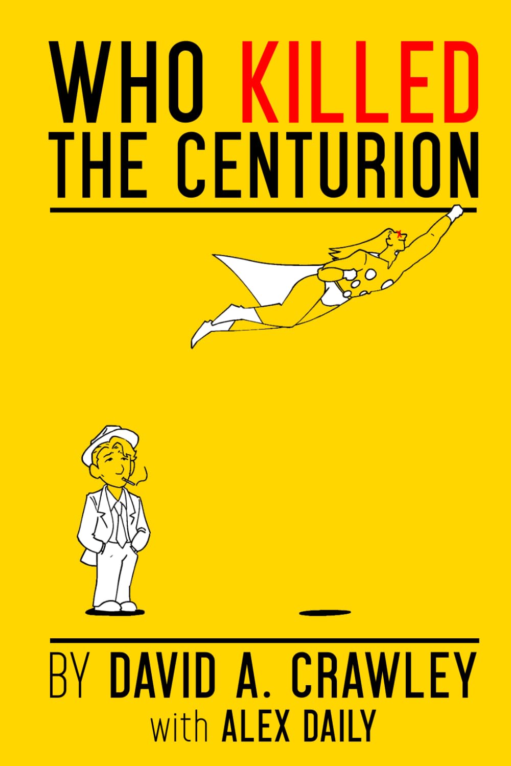 Who Killed the Centurion? (The Time Crime Saga)