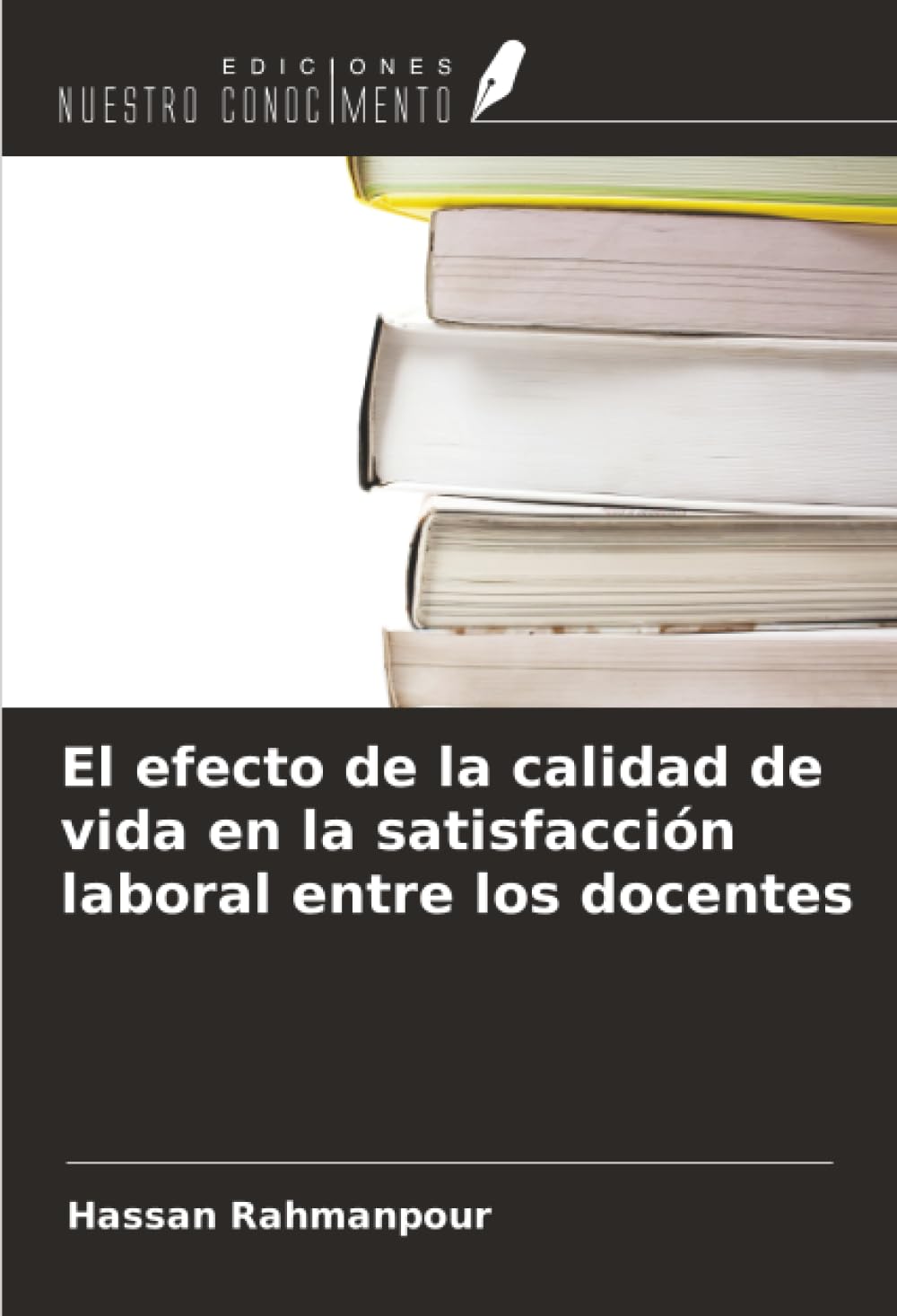 El efecto de la calidad de vida en la satisfacción laboral entre los docentes