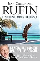 Les Trois Femmes du consul 2072883245 Book Cover