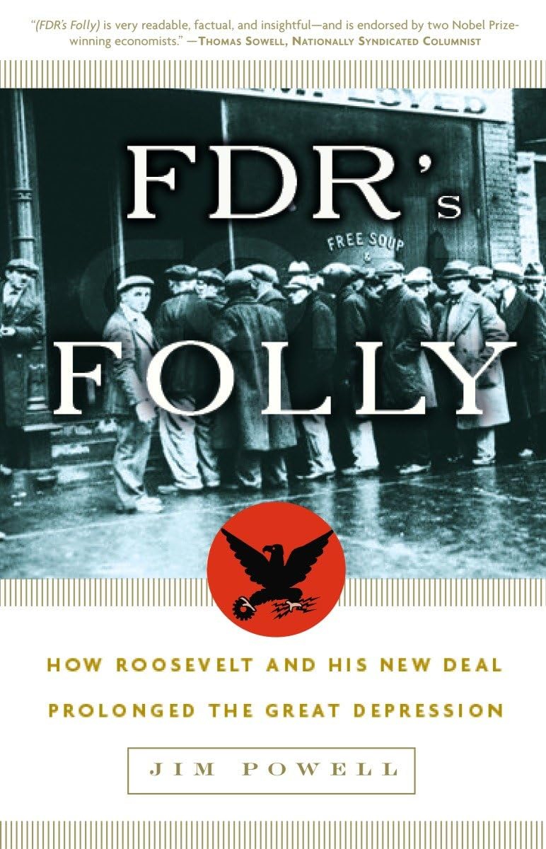 Buy FDRs Folly: How Roosevelt And His New Deal Prolonged The Great Depression — BookShops.in