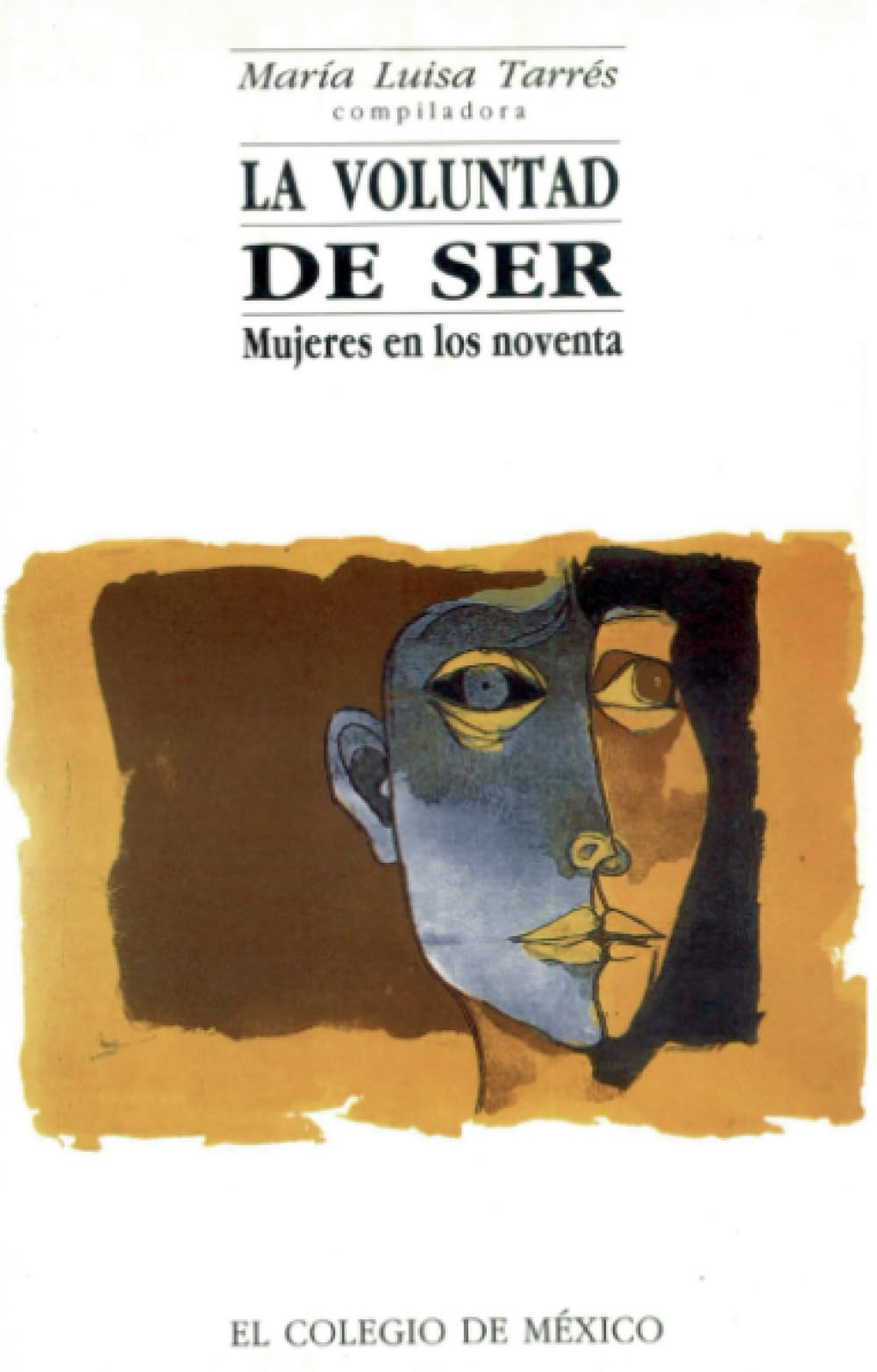 La voluntad de ser: mujeres en los noventa (Spanish Edition)