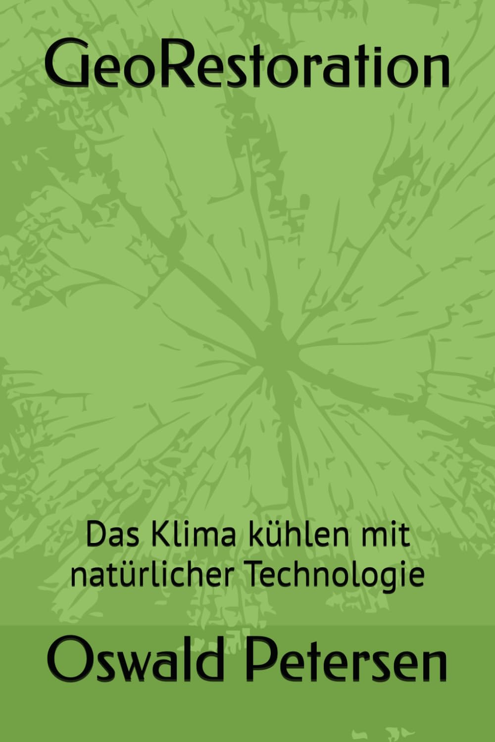 GeoRestoration: Das Klima kühlen mit natürlicher Technologie