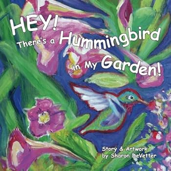 Paperback Hey! There's a Hummingbird in My Garden! Book