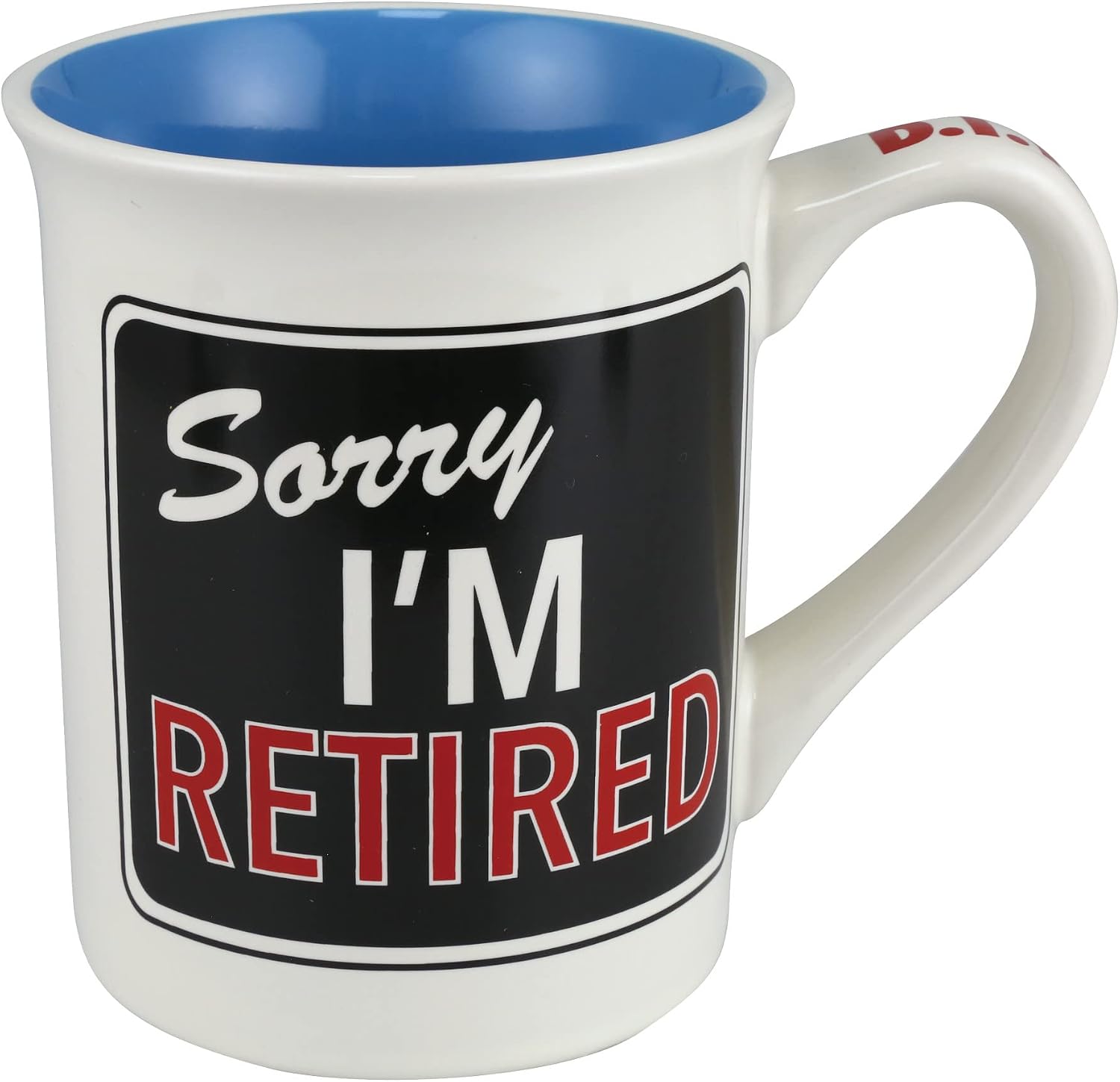 Enesco Our Name is Mud Sorry I'm Retired Will Return Never Coffee Mug, 16 Ounce, Multicolor