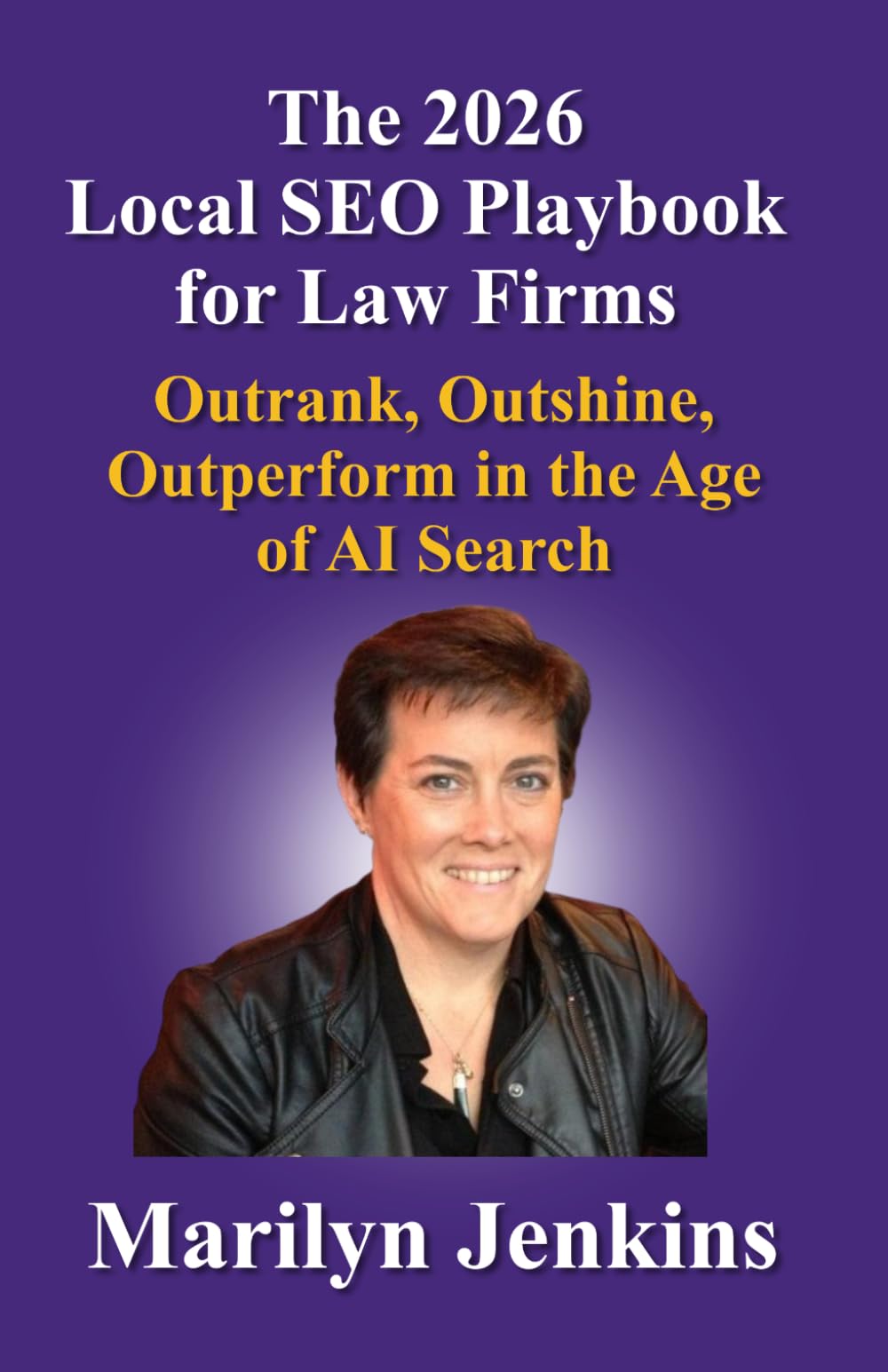 The 2026 Local SEO Playbook for Law Firms: Outrank, Outshine, Outperform in the Age of AI Search