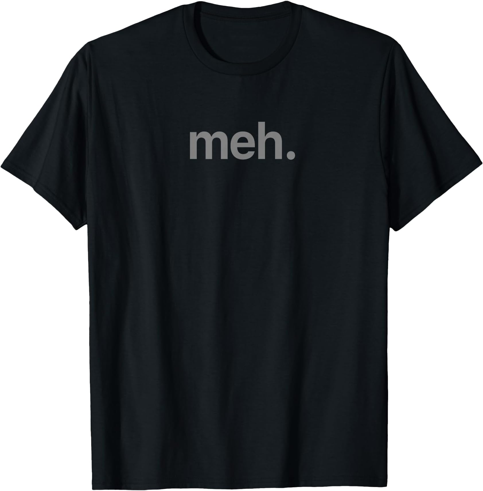 Modern Meh Phrase T Shirt - Unisex Adult, Children T-Shirt