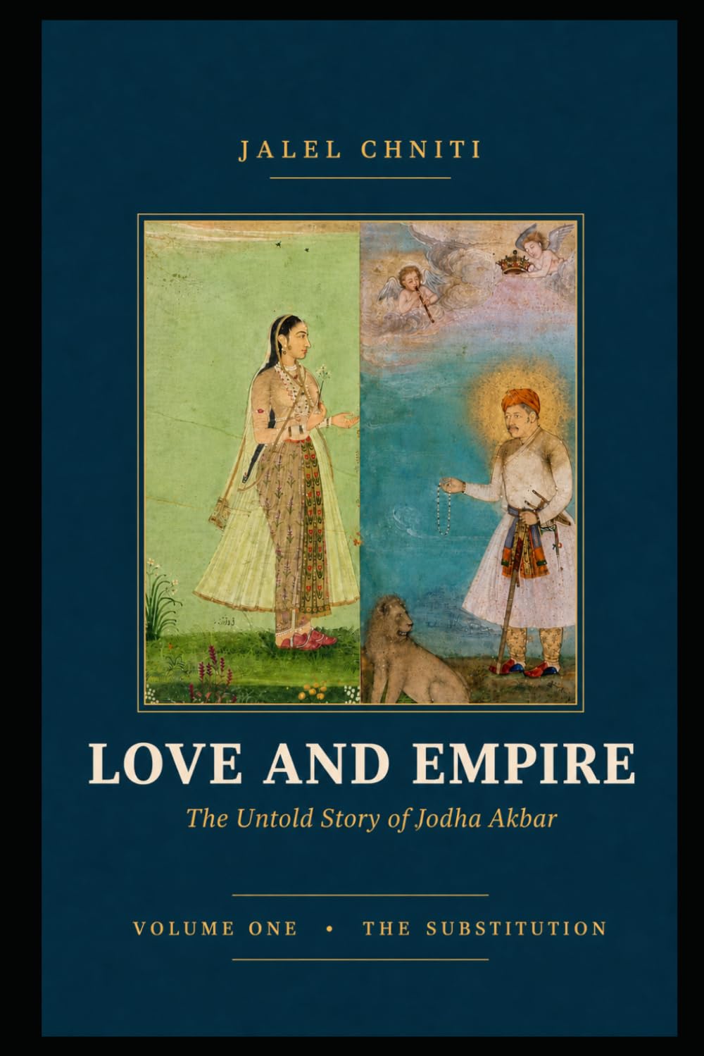 Love and Empire. Volume 1: The Untold Story of Jodha Akbar (English Novels)