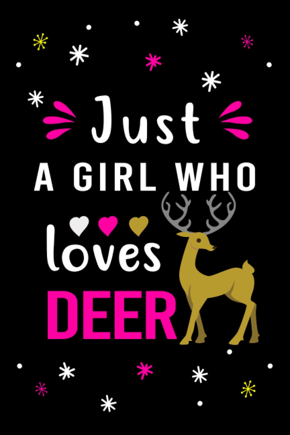 Just A girl Who Loves Deer: Perfect Lined Diary Notebook Journal Gifts for Girls who love Deer.