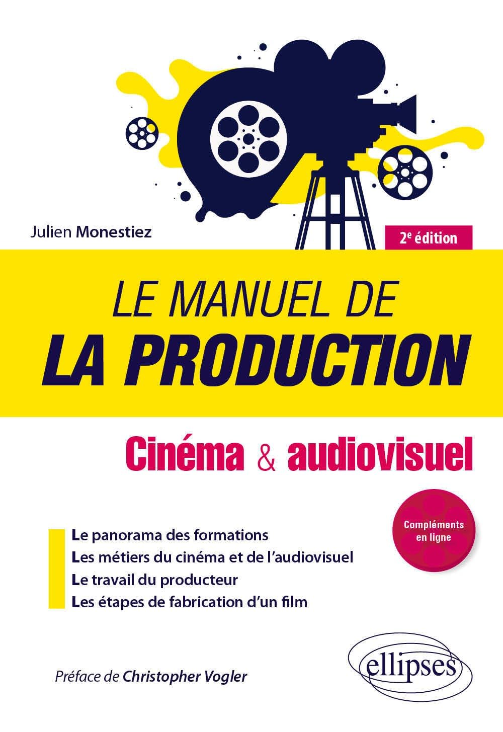 Le manuel de la production: Cinéma & audiovisuel