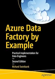 Azure Data Factory by Example: Practical Implementation for Data Engineers
