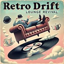 Retro Drift LOUNGE REVIVAL