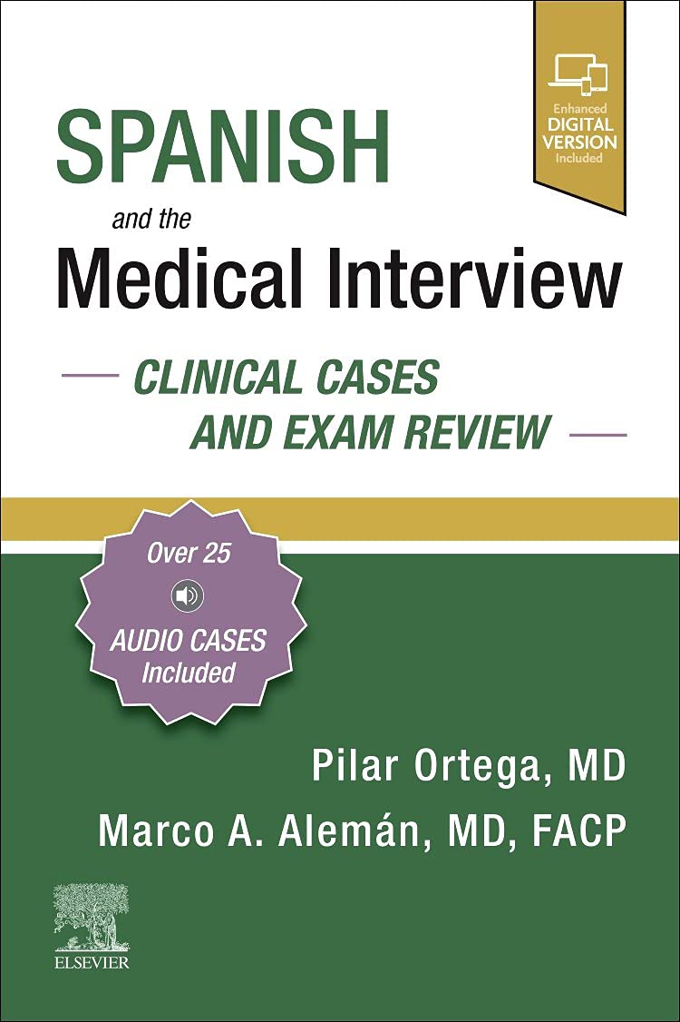 Spanish and the Medical Interview: Clinical Cases and Exam Review      1st Edition