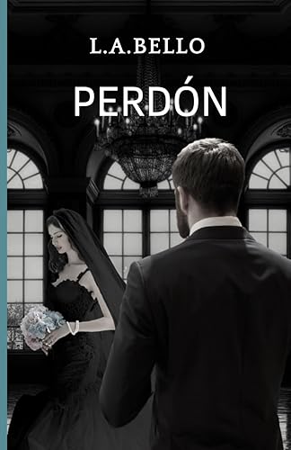 Perdón: Novela Romántica, Enemies to Lovers. (Amor Andaluz)