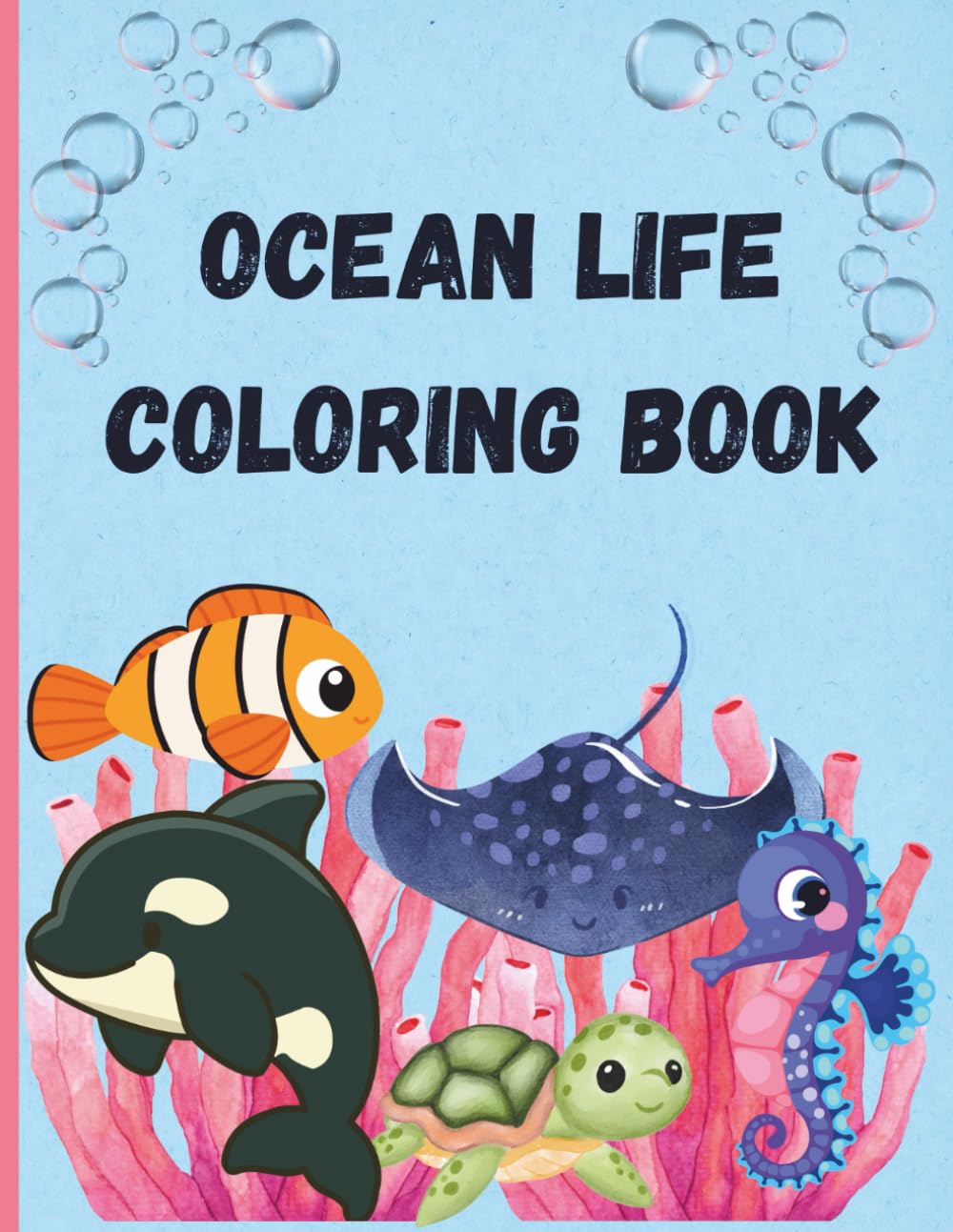 Ocean Life Coloring Book for Kids: Fun Coloring Pages with Ocean Life for Children Ages 3-8