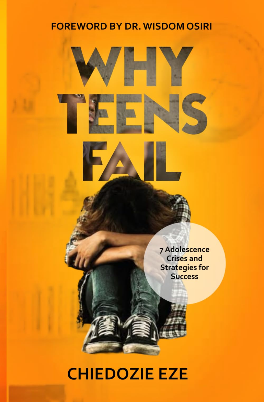 Why Teens Fail: 7 Adolescence Crises and Strategies for Success