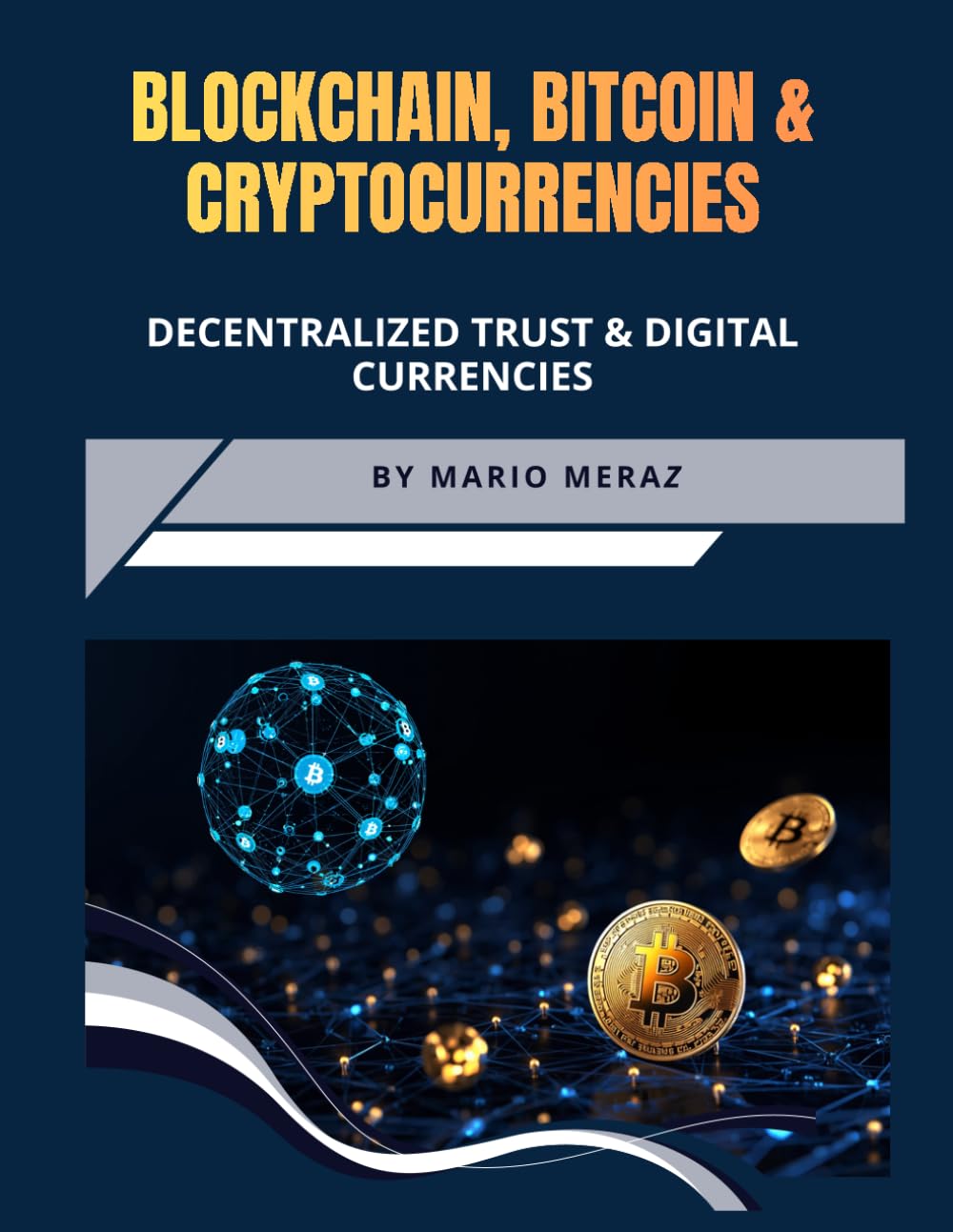 Blockchain, Bitcoin and Cryptocurrencies : The evolution of Decentralized Trust & Digital Currencies