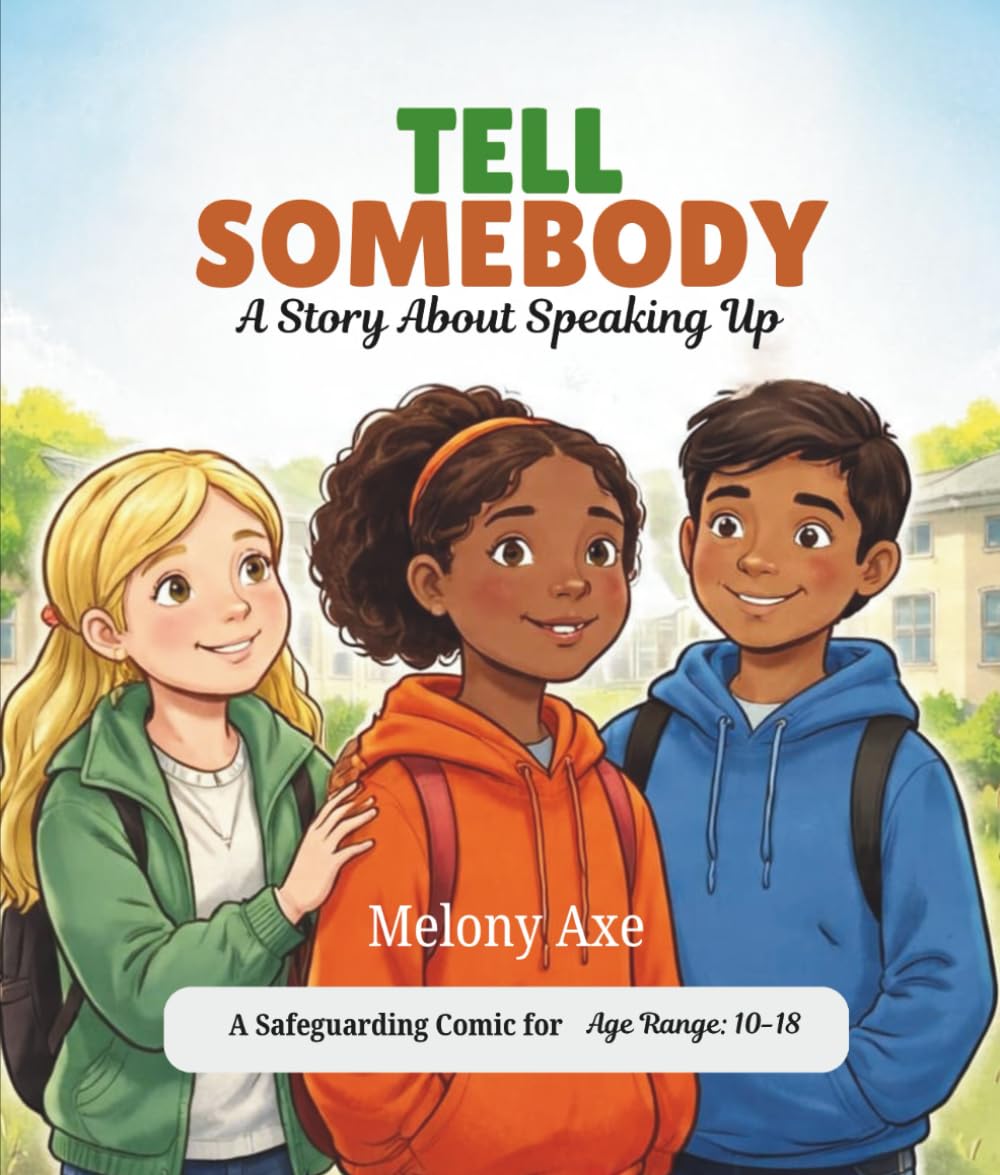 TELL SOMEBODY: A Story About Speaking Up (Tell Somebody Series)