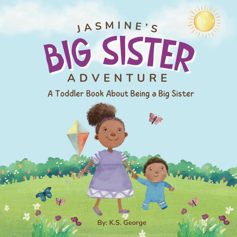 Jasmine's Big Sister Adventure: A Toddler Book About Being a Big Sister (Jasmine's Adventures)