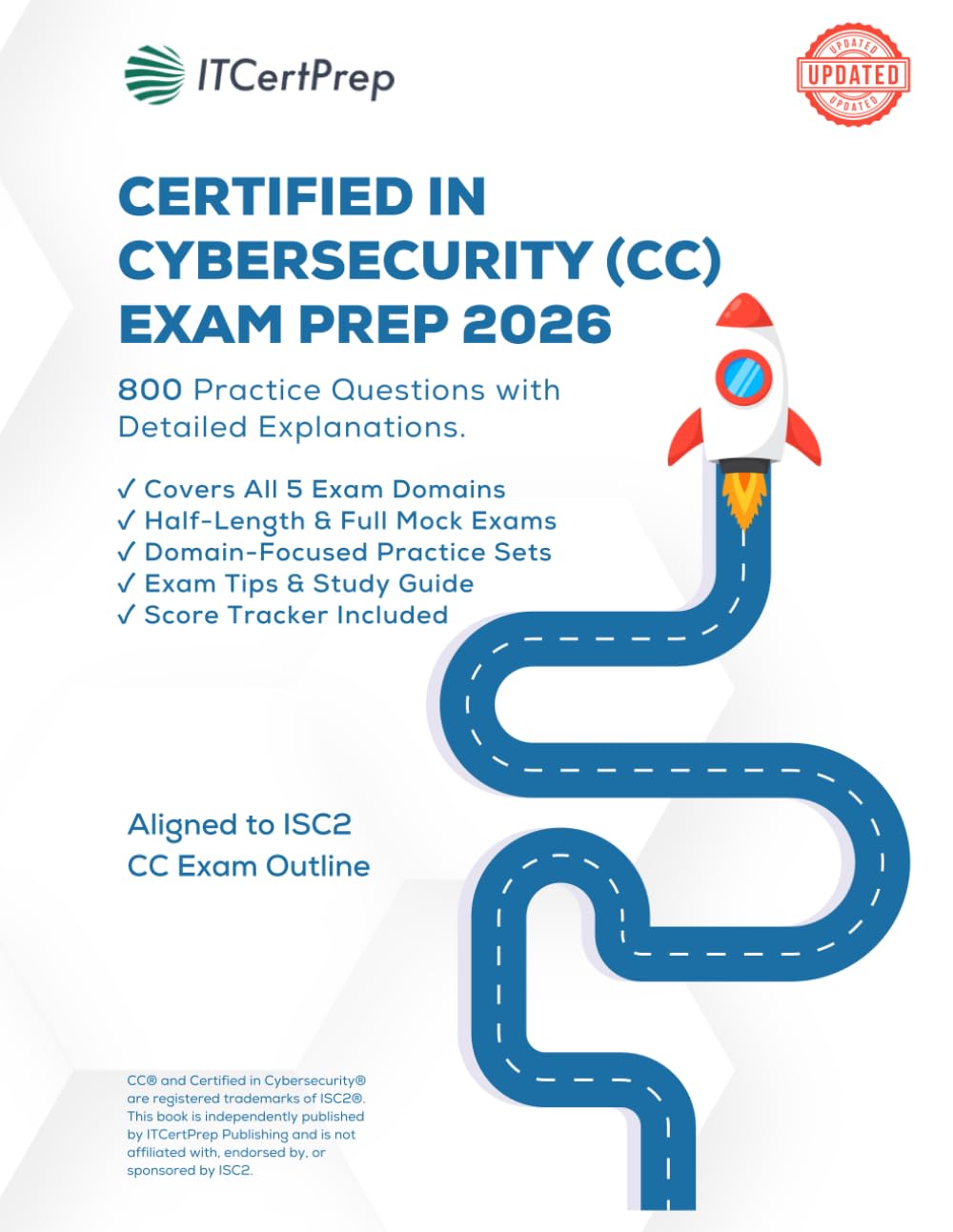 ISC2 CC Exam Prep 2026: 800 Practice Questions with Detailed Explanations for Certified in Cybersecurity: Domain-Based Practice + Mock Exams for Real ISC2 Certification Success