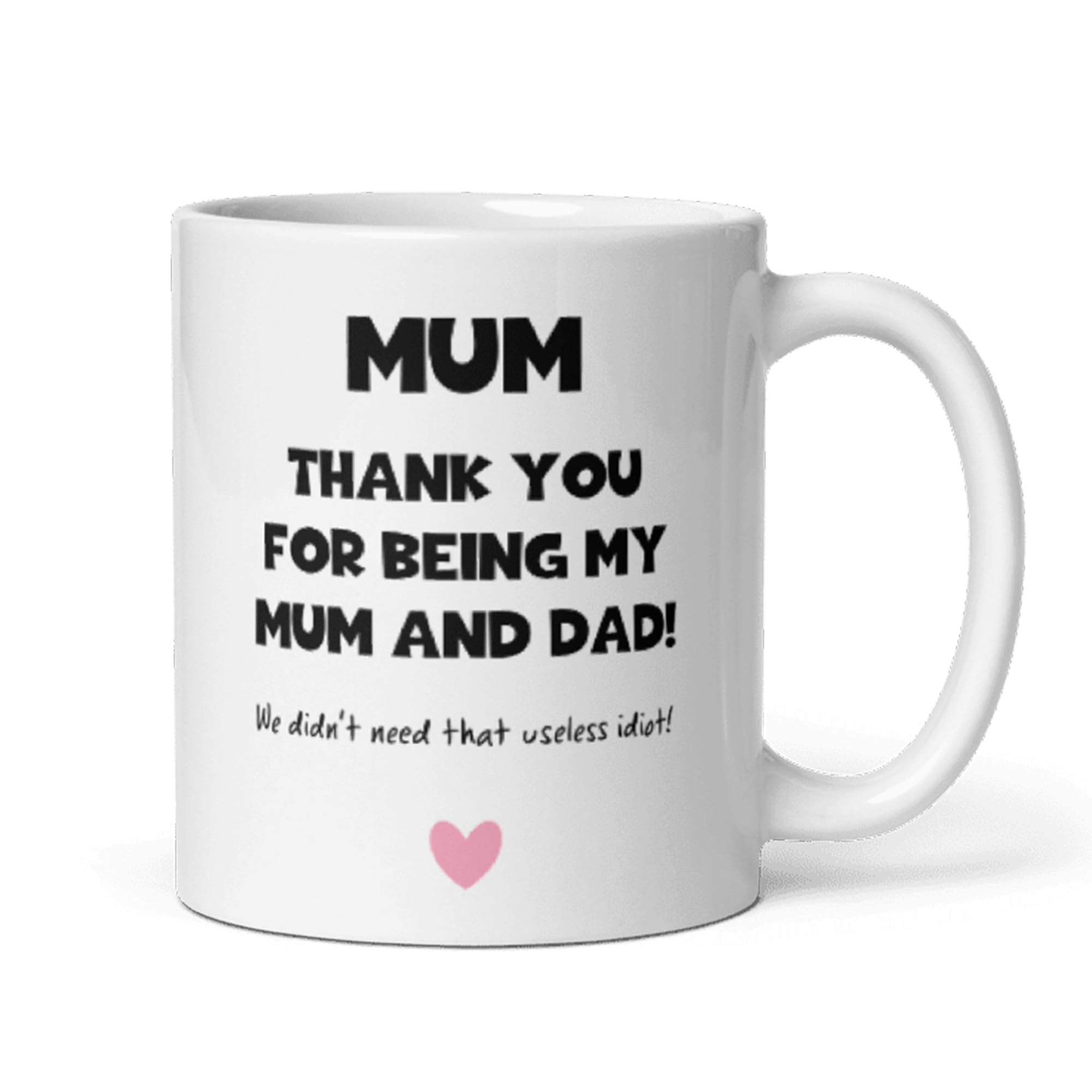 Confidently Quirky - Mum Thank You For Being Mum and Dad White Mug - Single Amazing Mum Gift, Single Mum Mother's Day Mug, Single Mum Birthday Gift