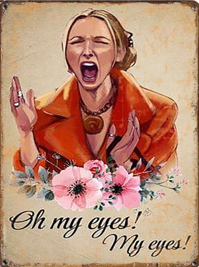 Graman Oh My Eyes My Eyes Phoebe tin Sign/Friends TV Show tin Sign/Toilet tin Sign/Phoebe tin Sign Retro Style, Wall Decoration,tin Sign, Farmhouse Decoration, Gifts for mom Dad, 8X12inch