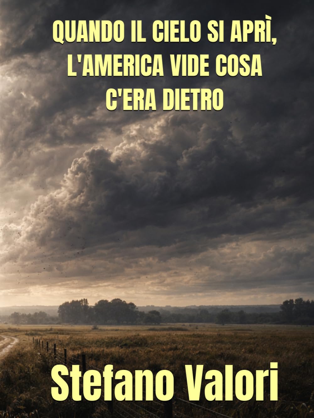 Quando il cielo si aprì, l'America vide cosa c'era dietro