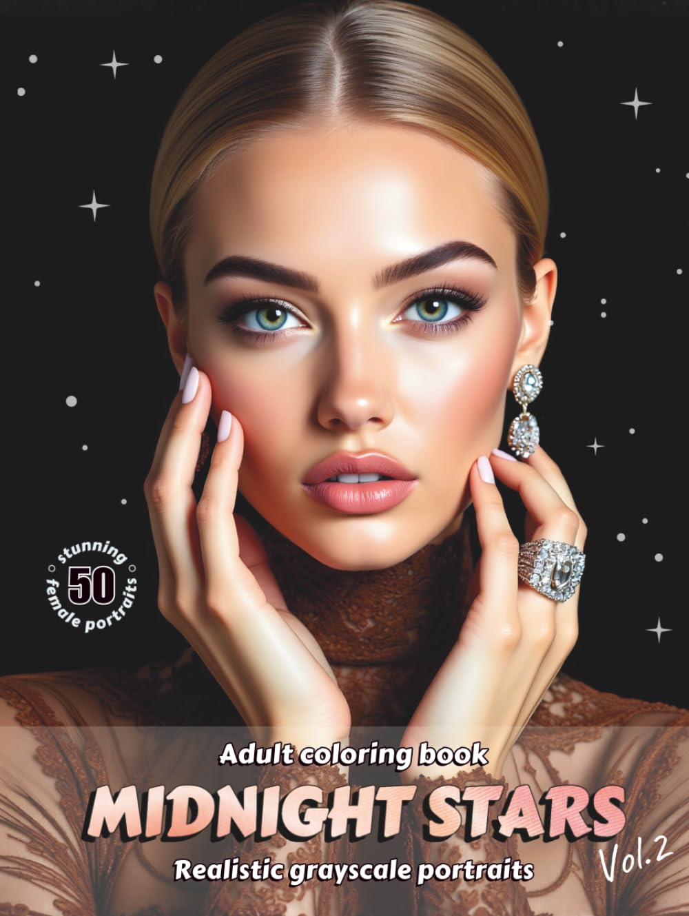 MIDNIGHT STARS. Vol. 2 – Adult Coloring Book | Realistic Grayscale Female Portraits on Black Backgrounds | For Relaxation and Mindful Creativity: English Edition (Colorful Adventures)