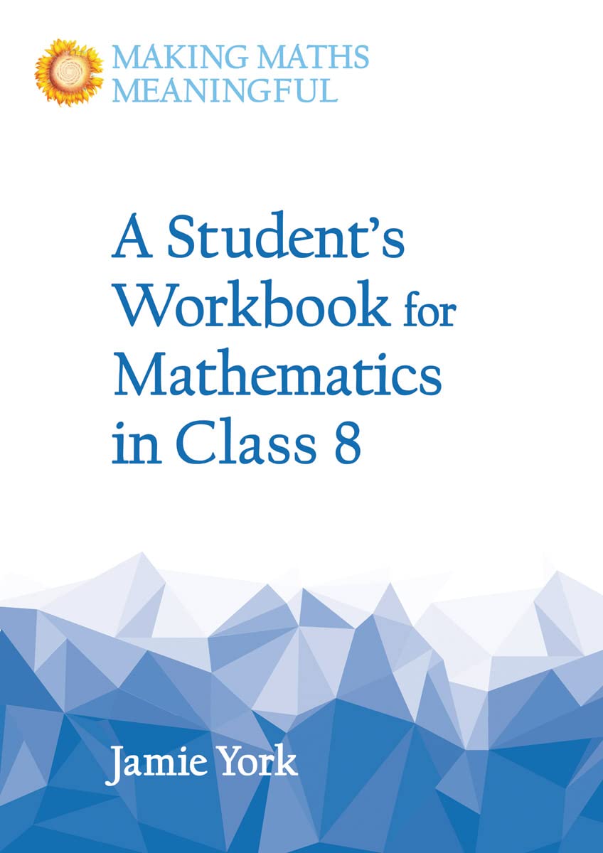 A Student's Workbook for Mathematics in Class 8 (Making Maths Meaningful)